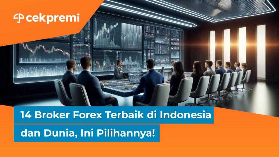 14 Broker Forex Terbaik di Indonesia dan Dunia, Ini&nbsp;Pilihannya!