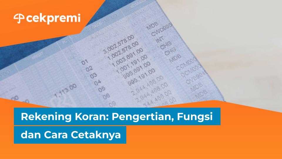 Rekening Koran: Pengertian, Fungsi dan Cara&nbsp;Cetaknya