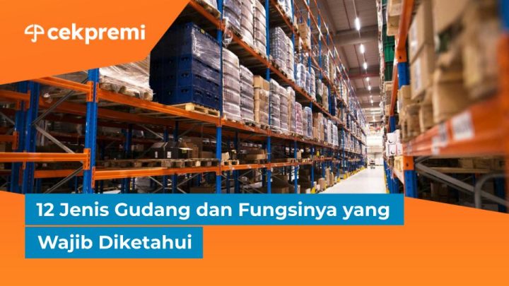 12 Jenis Gudang dan Fungsinya yang Wajib Diketahui