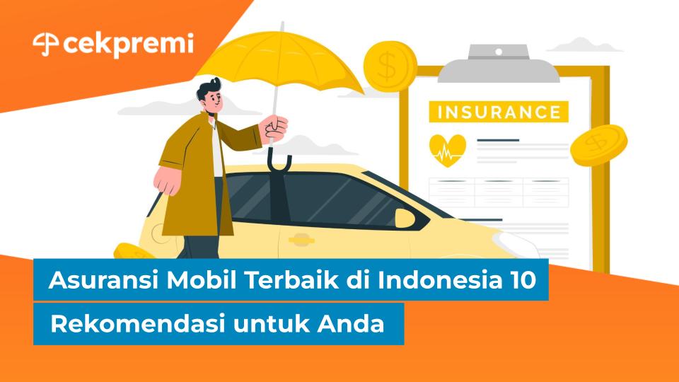 10 Rekomendasi Asuransi Mobil Terbaik di Indonesia