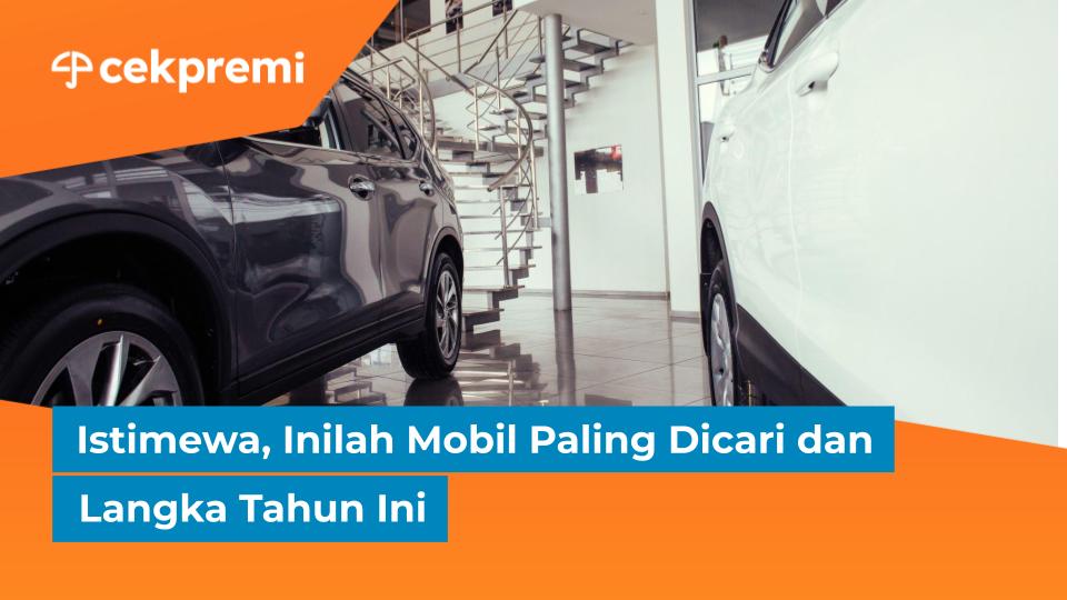 Istimewa, Inilah Mobil Paling Dicari dan Langka Tahun Ini