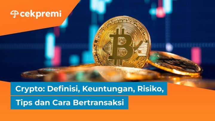 Crypto: Definisi, Keuntungan, Risiko, Tips dan Cara Bertransaksi