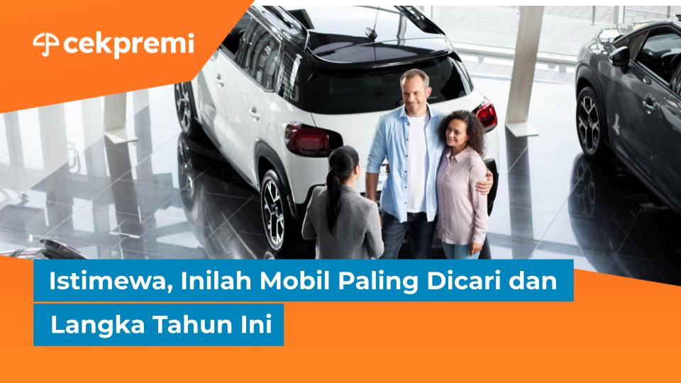 Istimewa, Inilah Mobil Paling Dicari dan Langka Tahun&nbsp;Ini
