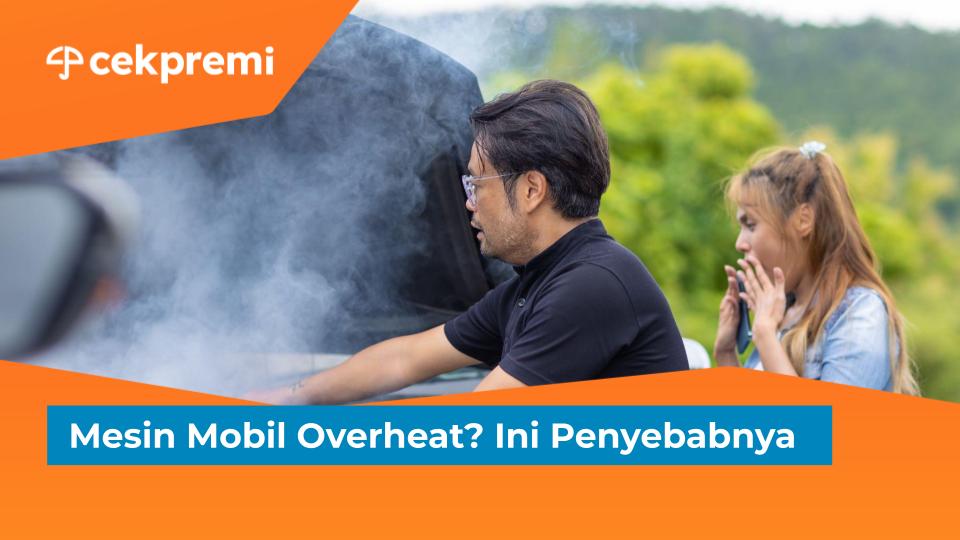 Mesin Mobil Overheat? Ini&nbsp;Penyebabnya