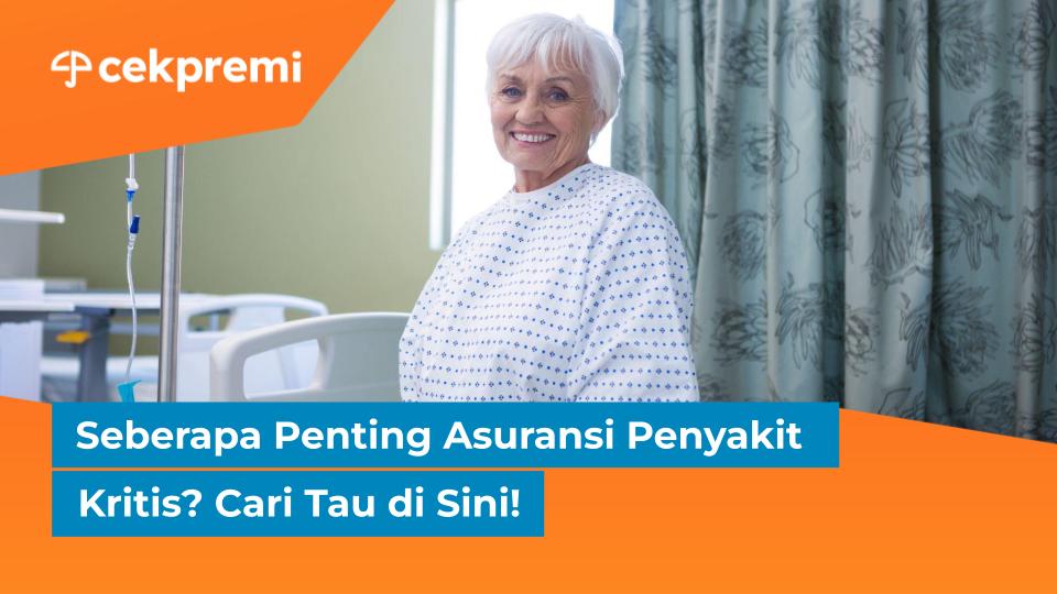 Seberapa Penting Asuransi Penyakit Kritis? Cari Tau di&nbsp;Sini!