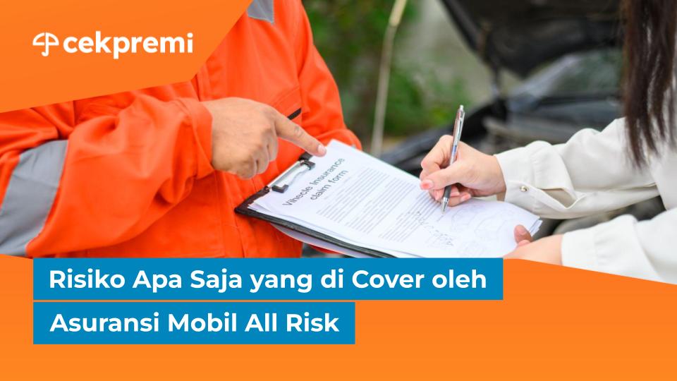 Risiko Apa Saja yang di Cover oleh Asuransi Mobil All&nbsp;Risk