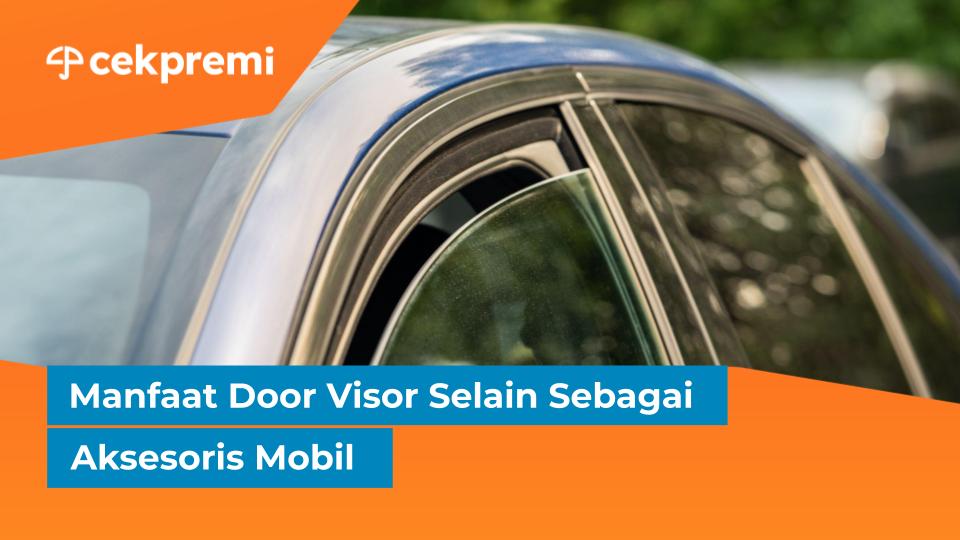 Manfaat Door Visor Selain Sebagai Aksesoris&nbsp;Mobil