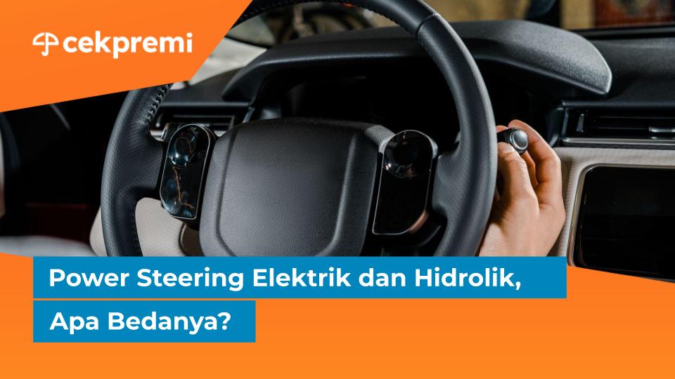 Power Steering Elektrik dan Hidrolik, Apa&nbsp;Bedanya?